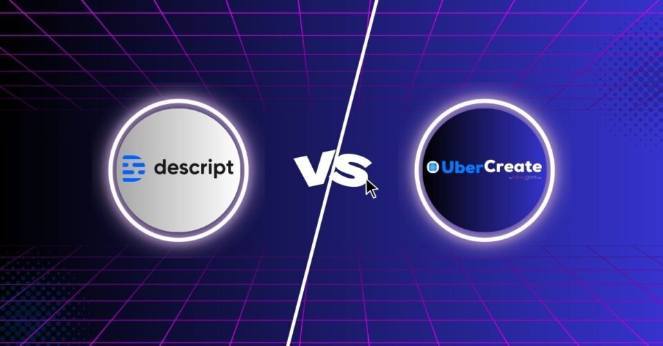 Descript vs. UberCreate