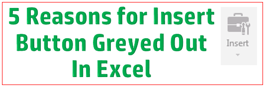 5 Raisons/Causes pour lesquelles le bouton Insérer d'Excel est grisé sur l'onglet Développeur 1